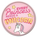 Signmission Every Princess Needs A Unicorn Circle Vinyl Laminated Decal D-8-CIR-Every princess needs a Unicorn